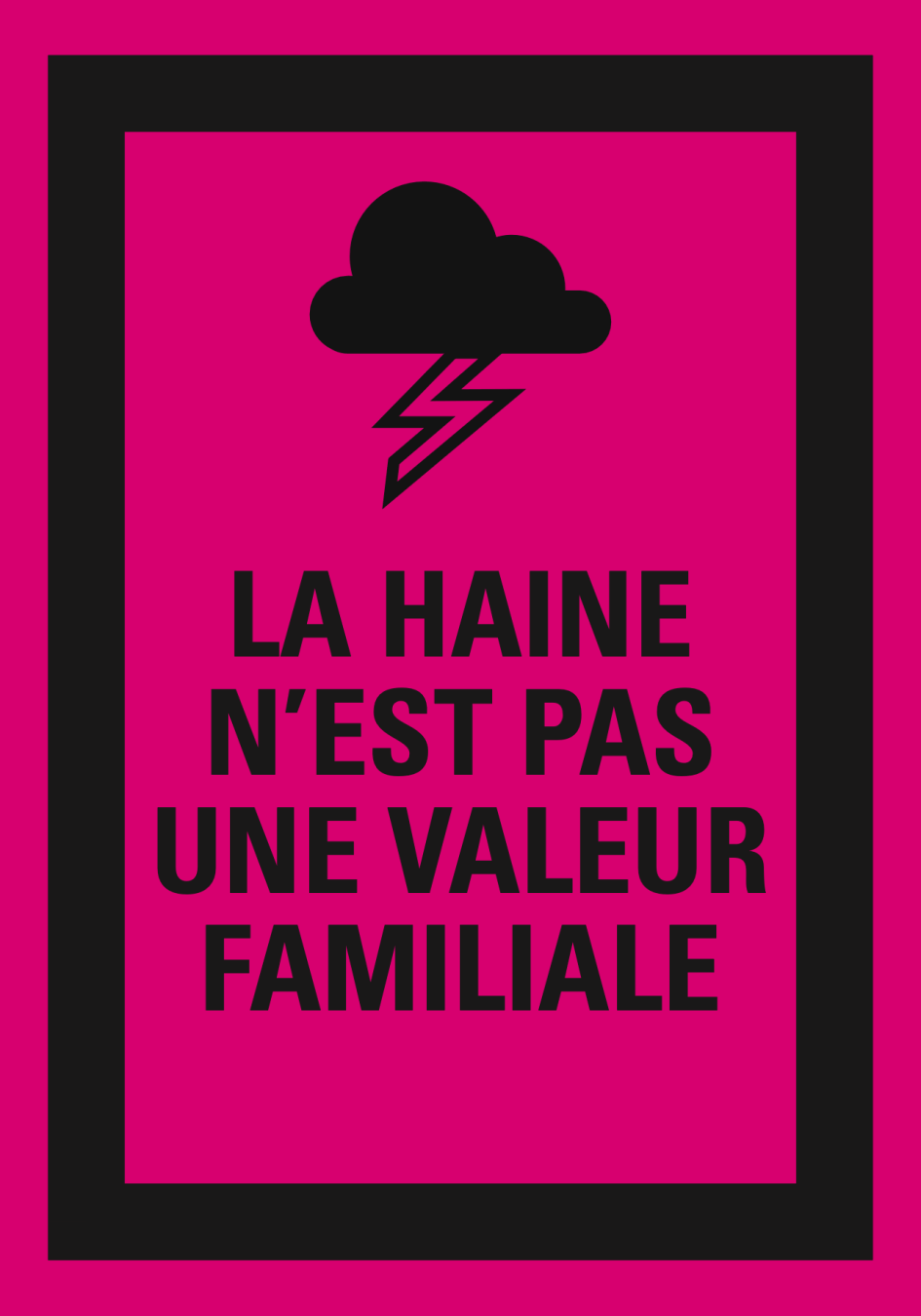 affiche "La haine n'est pas une valeur familiale" créée par Florent Guerlain lors des manifestations en faveur du Mariage pour Tou(te)s en France